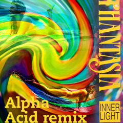 Phantasia - Inner Light - Alpha Acid remix