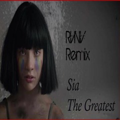 Sia - The Greatest  ( RVNV   Remix )**Free Download Clik Buy**