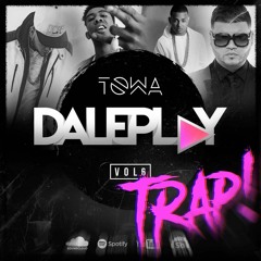 DalePlay (6) - DJ Towa (Edicion Trap! )