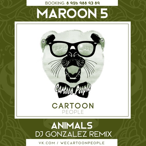 Stream Maroon 5 - Animals (DJ Gonzalez Remix Radio edit) by Zephyr | Listen  online for free on SoundCloud
