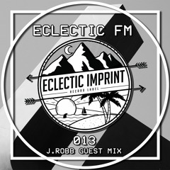 Eclectic FM Vol. 013 - j.robb Guest Mix
