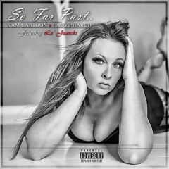 So Far Past - Lady PharOh feat LaJuanski produced by Kam Cartoon (work#022955966 )