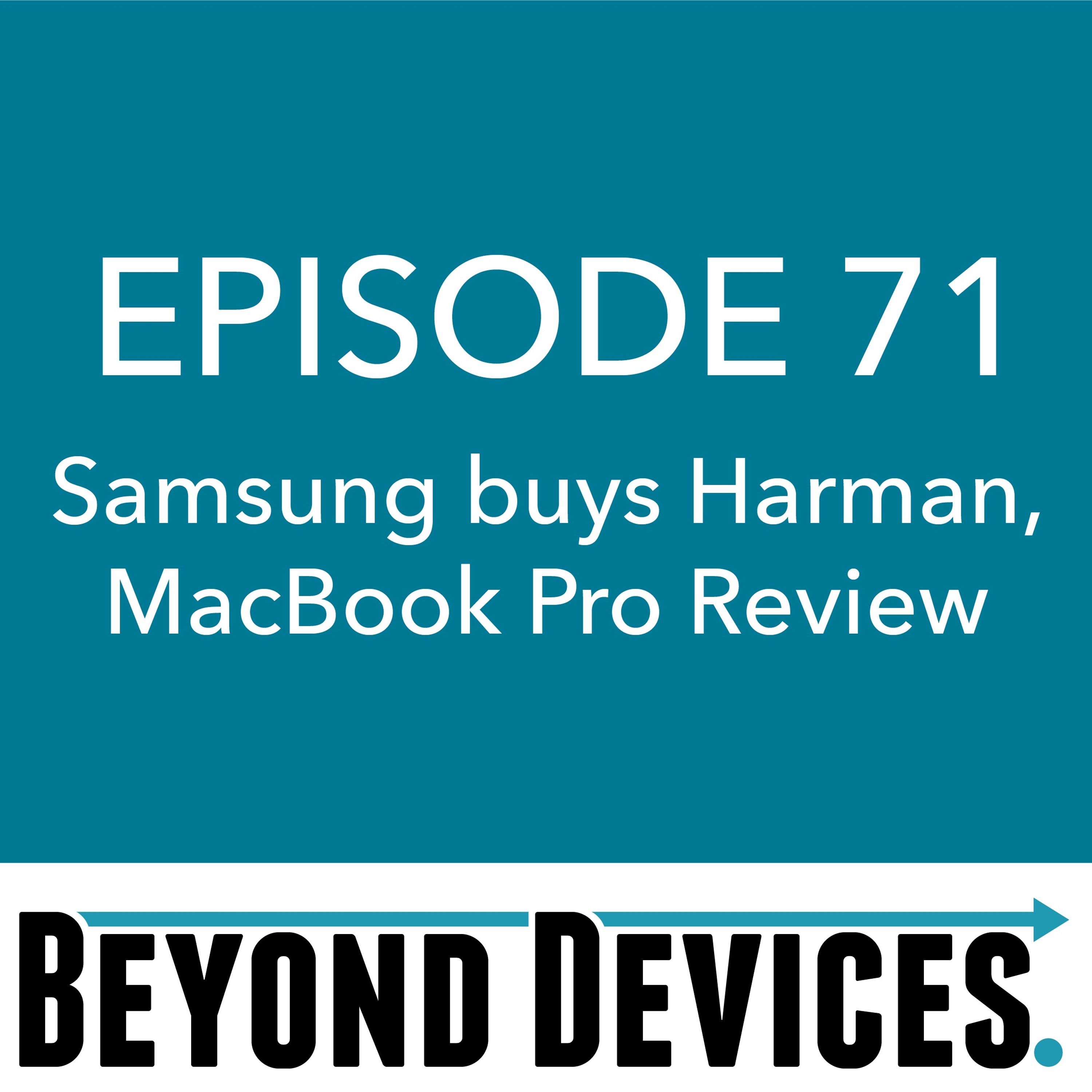 Episode 71 – Samsung buys Harman, MacBook Pro Review and Apple Design episode artwork