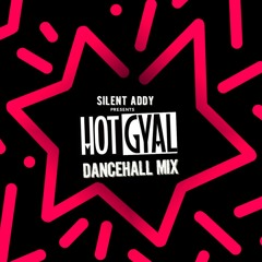 Hot Gyal (Dancehall Mix 2016)