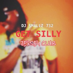 DJ Smallz 732 - Get Silly ( Jersey Club )