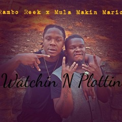 Watchin N Plottin Rambo Reek x Mula Makin Mario