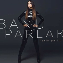 Banu Parlak - Narin Yarim - 2016