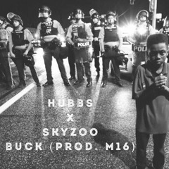 HUBBS feat. Skyzoo - Buck (Prod. M16)
