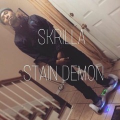 Stain Demon - Skrilla