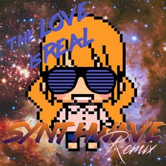 "The Love Is Real" Synthwave Remix by FaithInTheGlitch