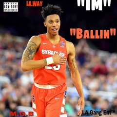 LA Way - Ballin ( Prod. By B.O x Ditty Beatz)
