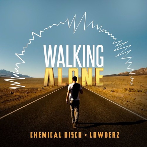 Chemical Disco & Lowderz - Walking Alone (Remix)