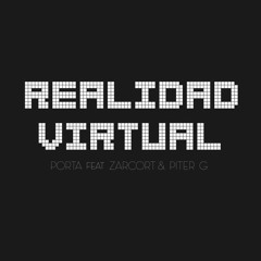 04. Porta - Realidad Virtual (Con Zarcort y Piter-G)