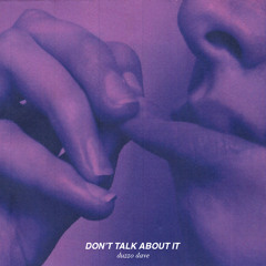 DON'T TALK ABOUT IT (prod. j. robb)