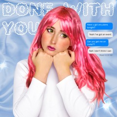 Done With You - Bubbles