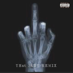 THat Part Remix