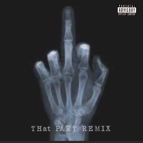 THat Part Remix