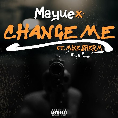 Mayuex Ft. Mike Sherm - Change Me