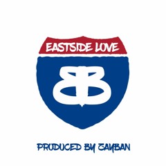 Eastside Love (Prod. by Zayban)