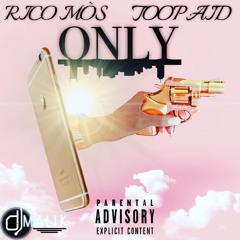 ONLY -Rico Mos X TooPaid