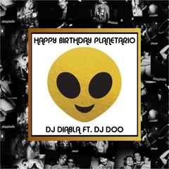 DJ Diabla Ft DJ Doo - Happy Birthday Planetario (Septiembre 2016)