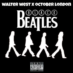Walter West X October London - Black Beatles (Remix)