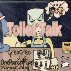 GregOreo & OnePunchMike ft. KingCold - Toilet Talk