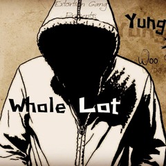 Whole Lot Feat. Woo Da Creator