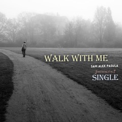 Walk With Me