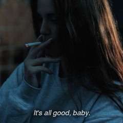 It's all good, baby