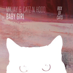 MKJAY & Catz N Hood - Baby Girl (BOC016)