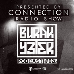 Burak Yeter - Connection Radio Show Podcast 026