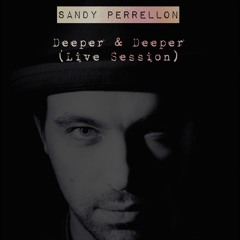 Deeper & Deeper (Live Session) - Sandy Perrellon