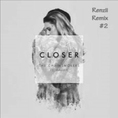 The Chainsmokers - Closer [Renzii Remix]