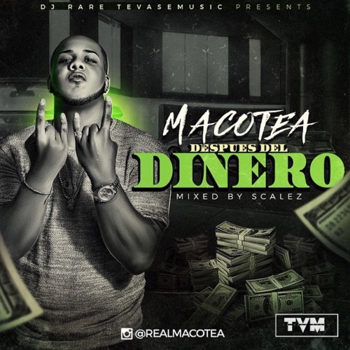 Despues Del Dinero - Macotea ft DJ Rare (Mixed By Scalez)