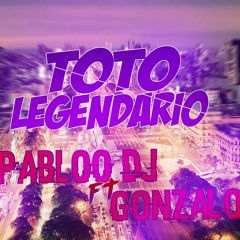 TOTO LEGENDARIO - PABLOO DJ FT GONZALO DJ