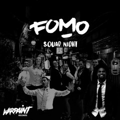 Fomo- Squad Night