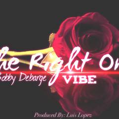 The Right One By Bobby Debarge Jr Featuring: Vibe