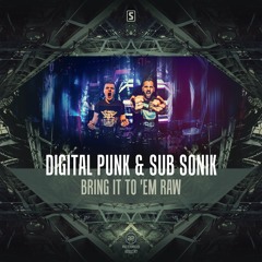 Digital Punk & Sub Sonik - Bring It To 'Em Raw (#A2REC147)