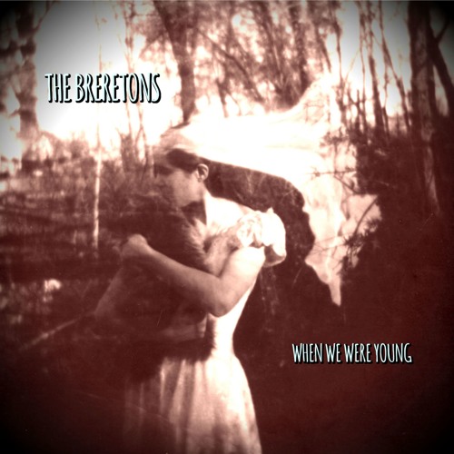 The Breretons - When We Were Young