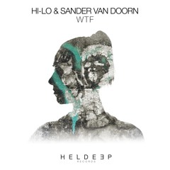 HI-LO & Sander Van Doorn - WTF [OUT NOW]