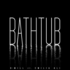 D-WiLL - Bathtub (Sir Posh Remix)