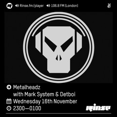 Rinse FM Podcast - Metalheadz w/ Mark System & Detboi - 16th November 2016