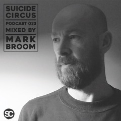 Suicide Circus Podcast 33 : Mark Broom
