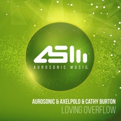 Aurosonic & AxelPolo & Cathy Burton - Loving Overflow (Chillout Mix)