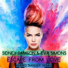 Sidney Samson & Eva Simons - Escape From Love (Avero "Banger" Remix)