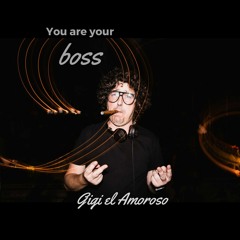 E.P. You are your boss  (Gigi el Amoroso)