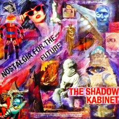 Nostalagia For The Future -- Steve Somerset's Shadow Kabinet