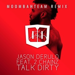 Jason Derulo feat. 2 Chainz - Talk Dirty (Moombahteam Remix)