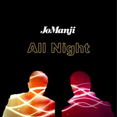 Jo Manji - All Night (BUY ON iTunes/Spotify)